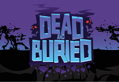 Dead and Buried Dead and Buried