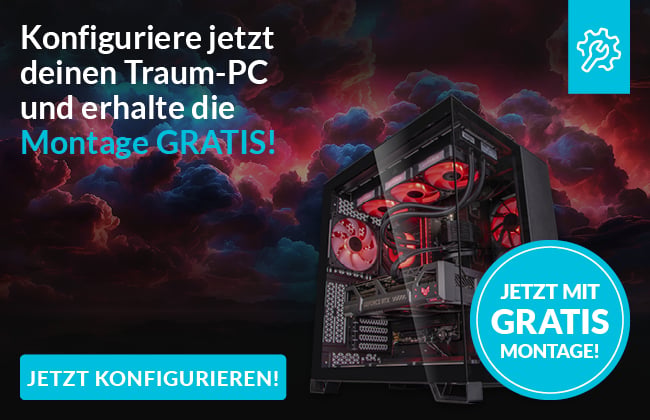 Dein Traum-PC jetzt mit gratis Montage  06/2026